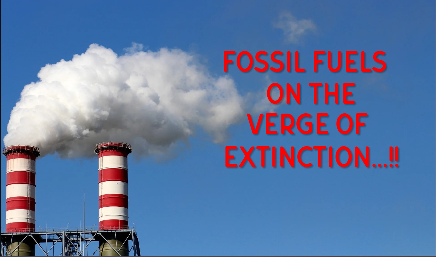 Fossil Fuels on the Verge of Extinction...!!