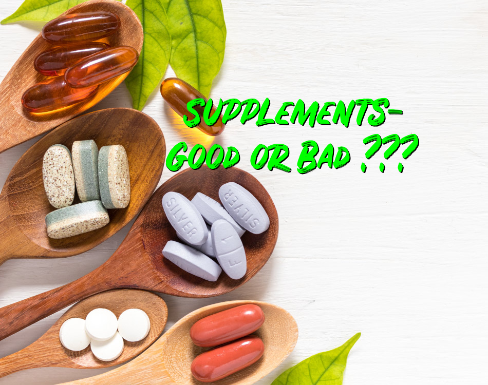 Supplements - Good or Bad