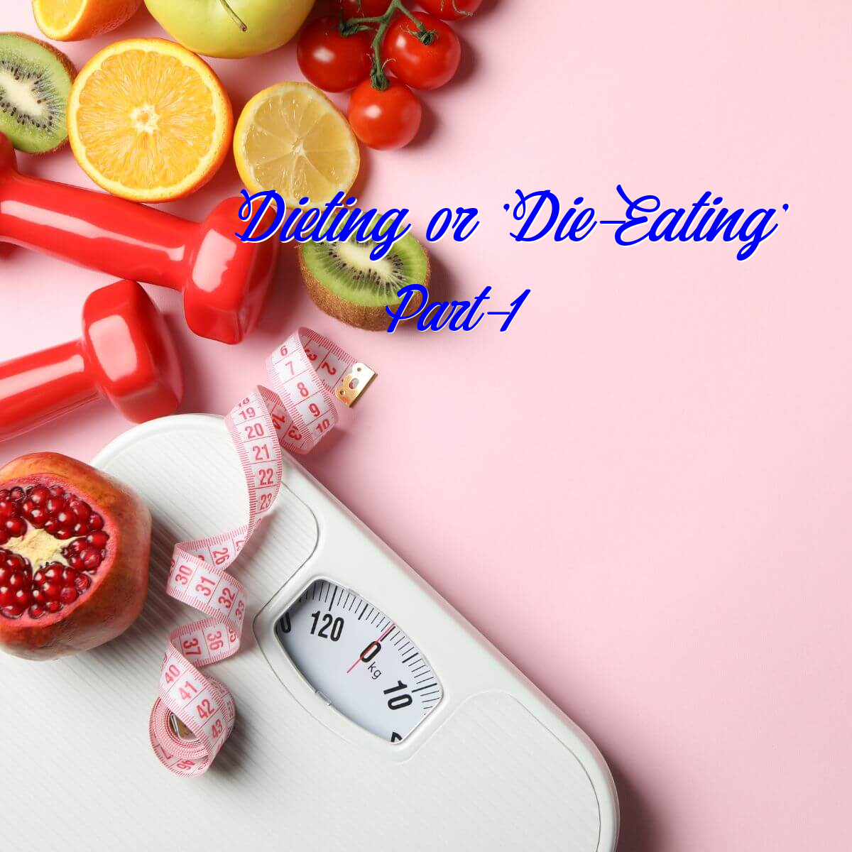 Dieting or 'Die-Eating'